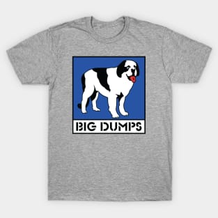 Big Dumps - Big Dogs - Saint Bernard T-Shirt